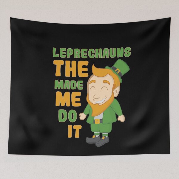 Item preview, The Leprechauns Made Me Do It Funny Green Happy st patricks day Design designed and sold by pedrored369.