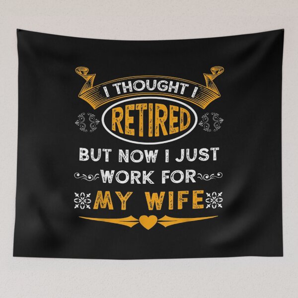 Artikelvorschau, Mens Retired 2022 Retirement Funny Now I Only Work For My Wife entworfen und verkauft von mchargue12.