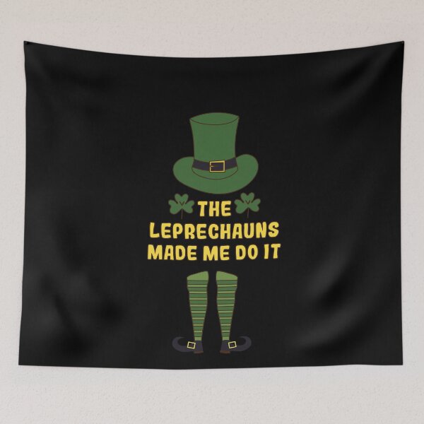 Item preview, The Leprechauns Made Me Do It Funny Green Irish Happy st patricks day  designed and sold by pedrored369.