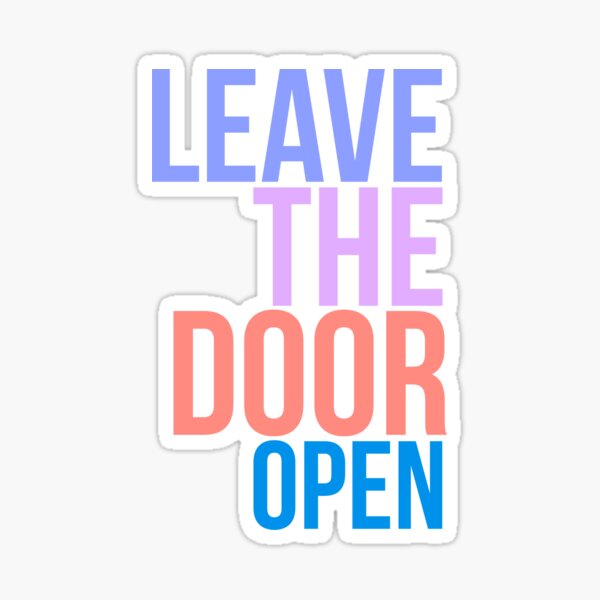 Leave The Door Open Gifts Merchandise For Sale Redbubble