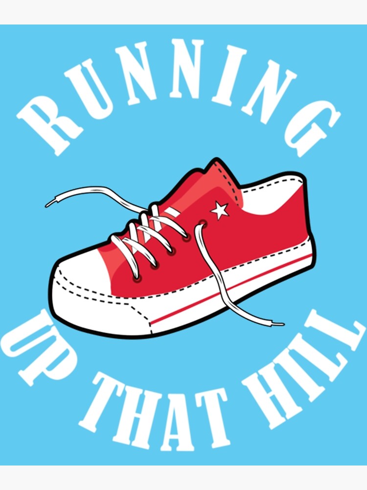"Running Up That Hill Red Sneaker " Poster for Sale by