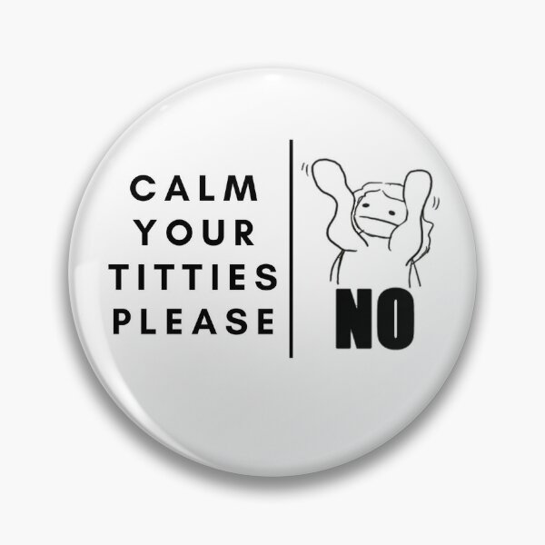 Calm your titties pls | Sticker
