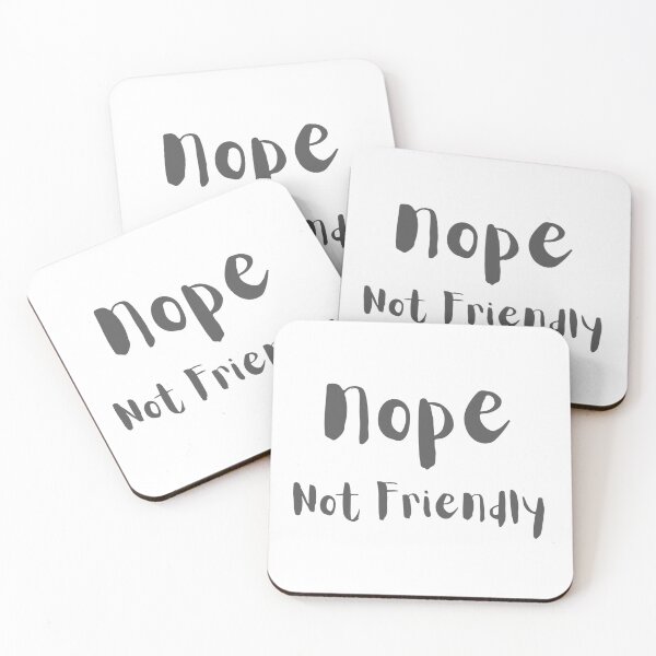 Item preview, Nope. Not friendly  designed and sold by Vicsdesignsart.
