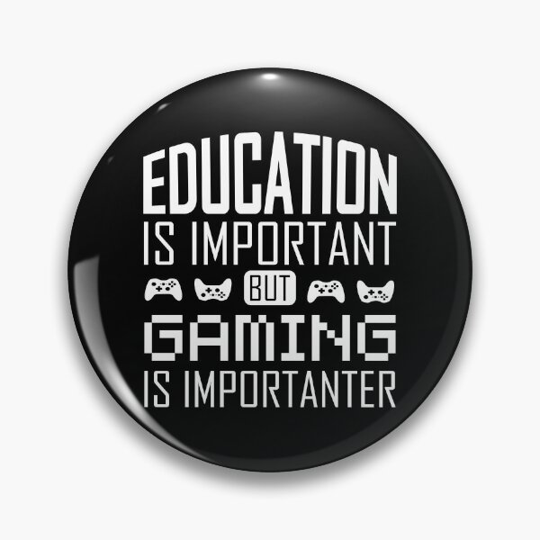 Item preview, Education Is Important But Gaming Is Importanter designed and sold by Allan Dolloso.