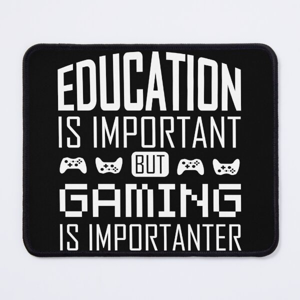 Item preview, Education Is Important But Gaming Is Importanter designed and sold by Allan Dolloso.
