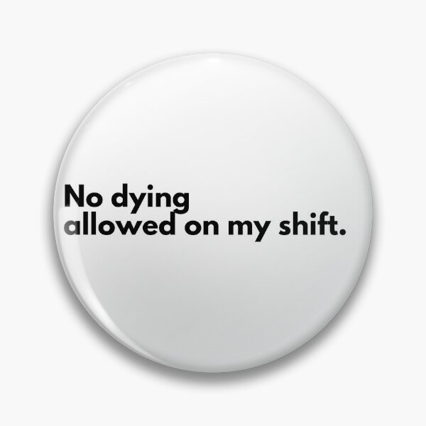 Item preview, No dying on my shift  designed and sold by JadeKaz.