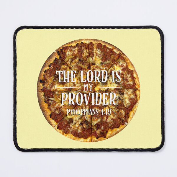 Item preview, The Lord Is My Provider Philippians 4 Verse 19 Pizza - Jehovah Jireh Provides , New Testament, Funny designed and sold by MJDezigns.