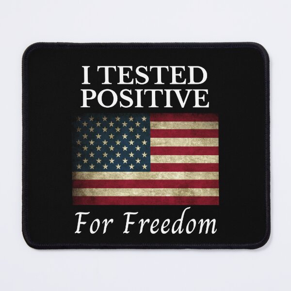 Item preview, I Tested Positive for Freedom designed and sold by NerdGrrl.