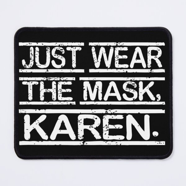 Item preview, Just Wear the Mask, Karen. designed and sold by Mr Wolf.