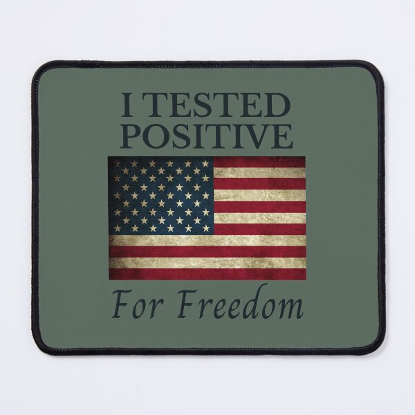 Item preview, I Tested Positive for Freedom designed and sold by NerdGrrl.