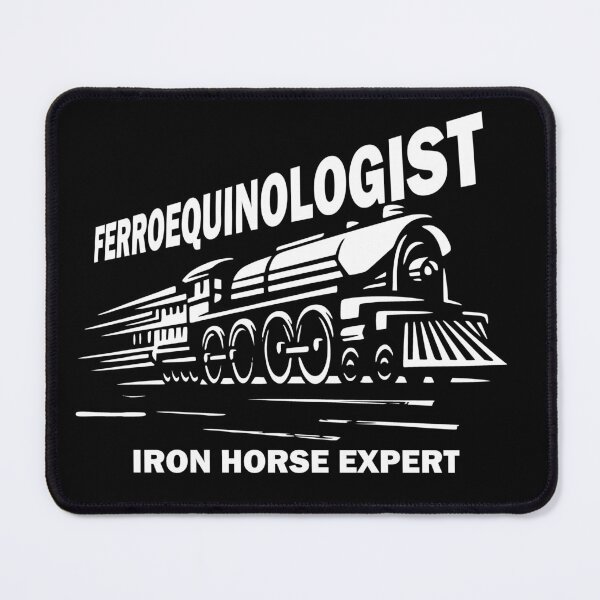 Item preview, Ferroequinologist - Iron Horse Expert, Train Enthusiast, Railroad Railway Collector, Model Train Fan, Steam Train Engine Locomotive designed and sold by TheTrainRoom.