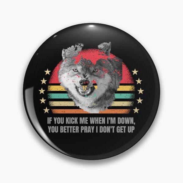 Item preview, If You Kick Me When Im Down You Better Pray I Dont Get Up designed and sold by ni3ma.