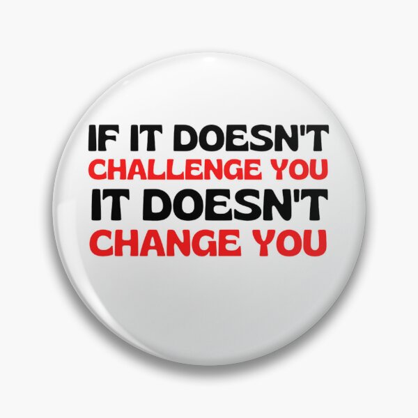 Item preview,  If It Doesnt Challenge You It Doesnt Change You - Inspiring Quotes designed and sold by chetan786.