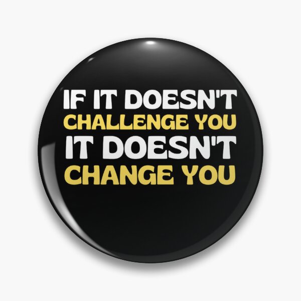 Item preview,  If It Doesnt Challenge You It Doesnt Change You - Inspiring Quotes designed and sold by chetan786.