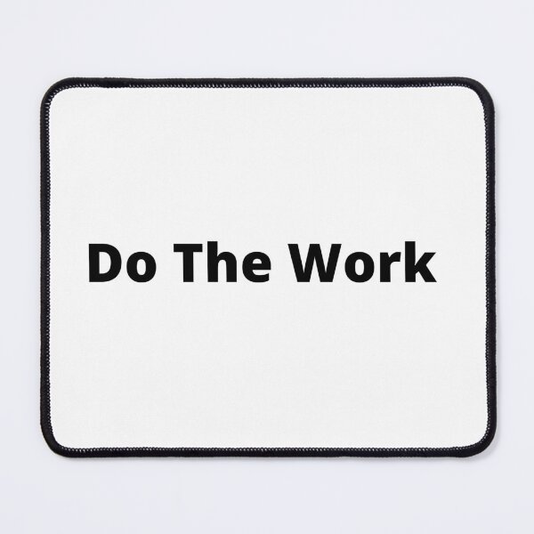 Item preview, Do The Work Quote designed and sold by timg58.