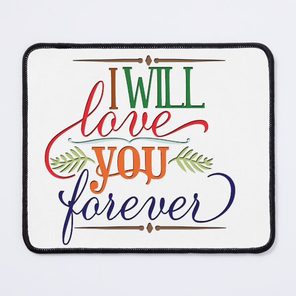 Item preview, I will love you forever designed and sold by peteworld.