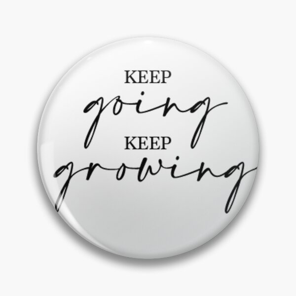 Item preview, Keep Going Keep Growing designed and sold by Sarah Anderson.