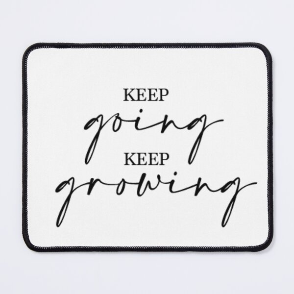 Item preview, Keep Going Keep Growing designed and sold by Sarah Anderson.