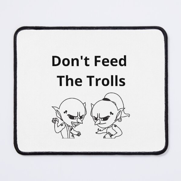 Item preview, Don't Feed the Trolls, quote designed and sold by timg58.