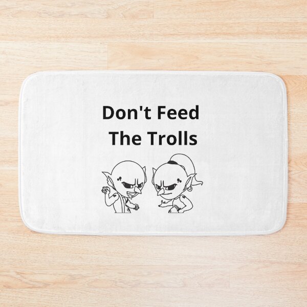 Item preview, Don't Feed the Trolls, quote designed and sold by timg58.