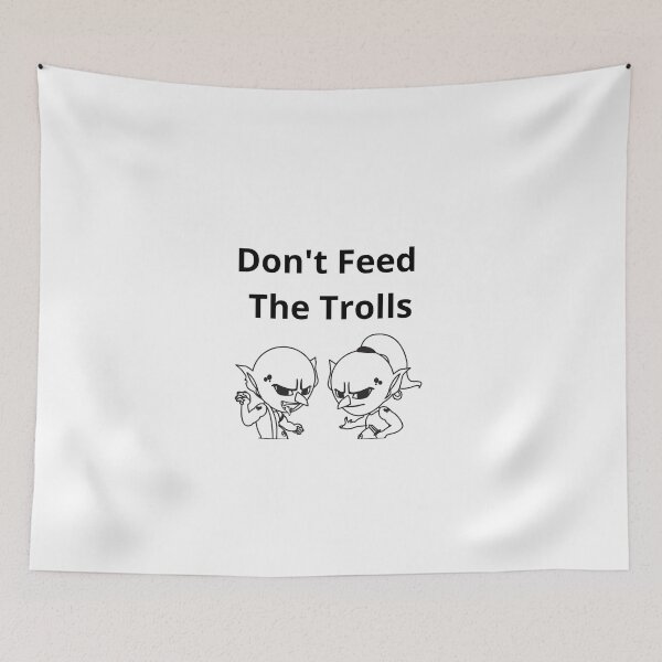 Item preview, Don't Feed the Trolls, quote designed and sold by timg58.