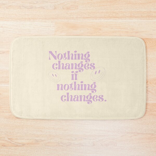 Item preview, Nothing changes if nothing changes. designed and sold by Lavannya.