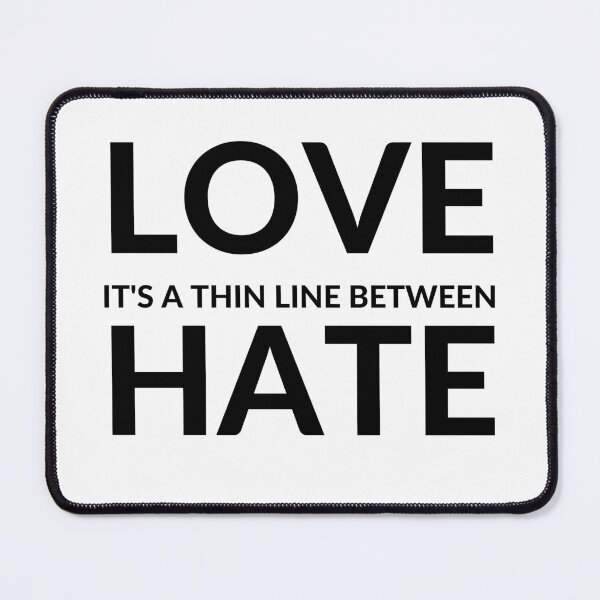 Item preview, IT'S A THIN LINE BETWEEN LOVE AND HATE designed and sold by RobbiesMusic.