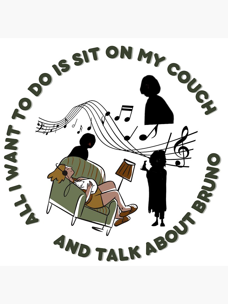 all-i-want-to-do-is-sit-on-my-couch-and-talk-about-bruno-sticker-for