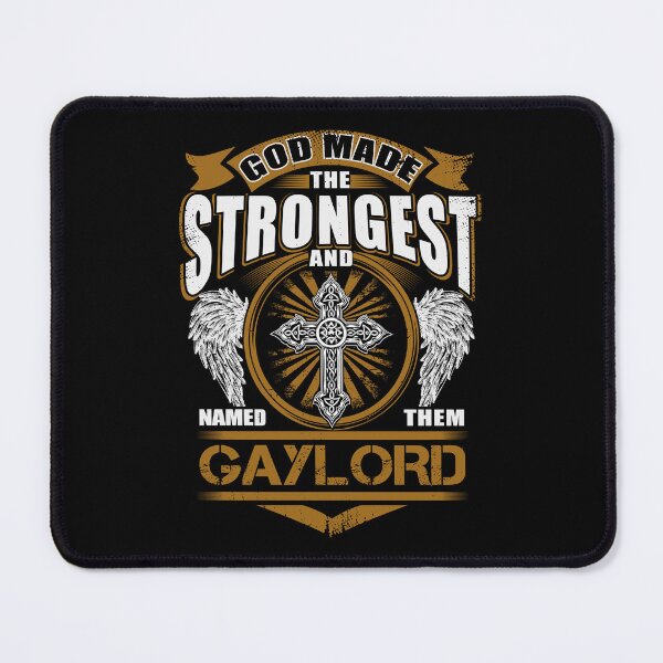Item preview, Gaylord Name T Shirt - God Found Strongest And Named Them Gaylord Gift Item Tee designed and sold by nauglesamatha.