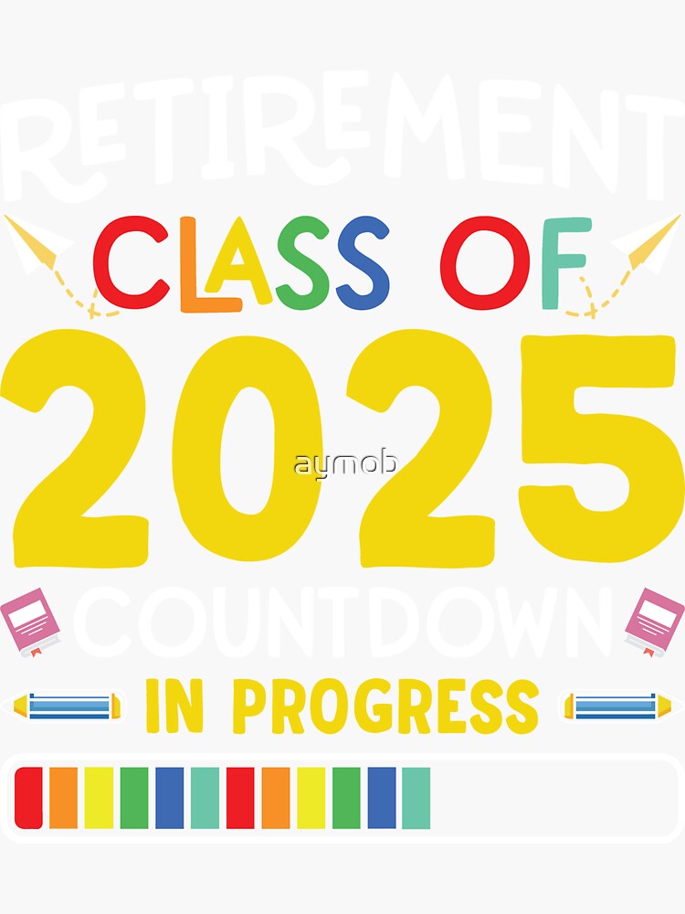 "Retirement Class Of 2025 Countdown In Progress Shirt, I'm Retired
