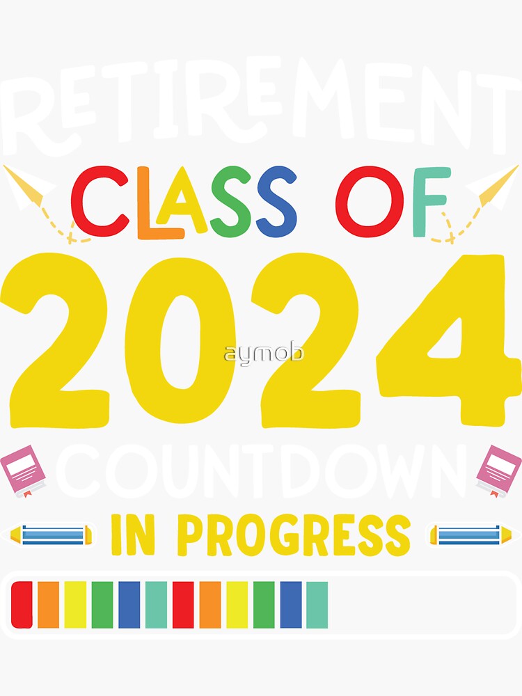 "Retirement Class Of 2024 Countdown In Progress Shirt, Funny Retired