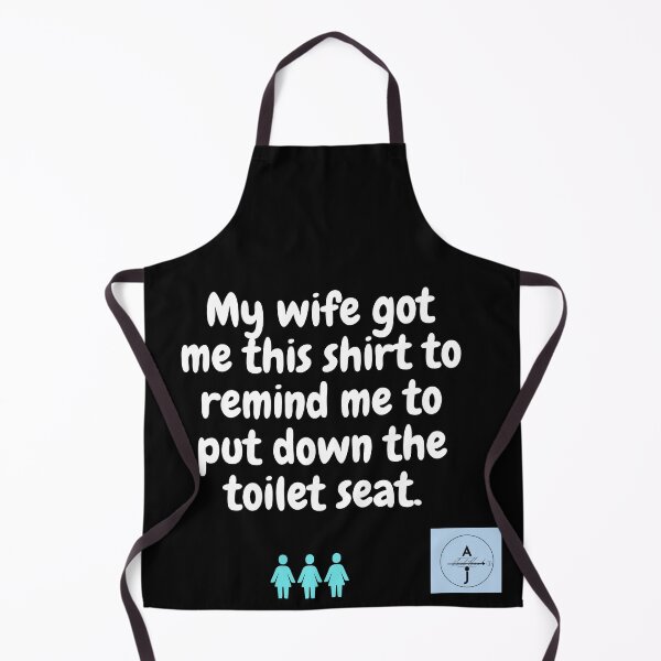 Item preview, Wife got me this t-shirt to remind me to put down the toilet seat designed and sold by BackHand13.