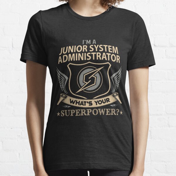 Item preview, Junior System Administrator T Shirt - What Is Your Superpower Job Gift Item Tee designed and sold by nutallrosario.