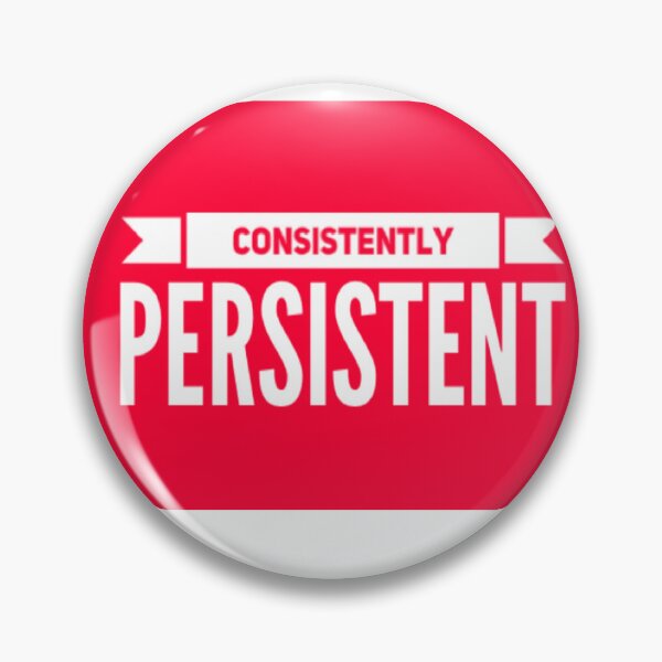 Item preview, CONSISTENTLY PERSISTENT designed and sold by LilysDen.