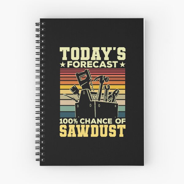 Item preview, Today's Forecast 100% Chance Of Sawdust Shirt, Woodworker Shirt, Funny Wood Working Shirt, Wood Worker Gift, Sawdust Shirt, Woodworking Gift designed and sold by aymob.
