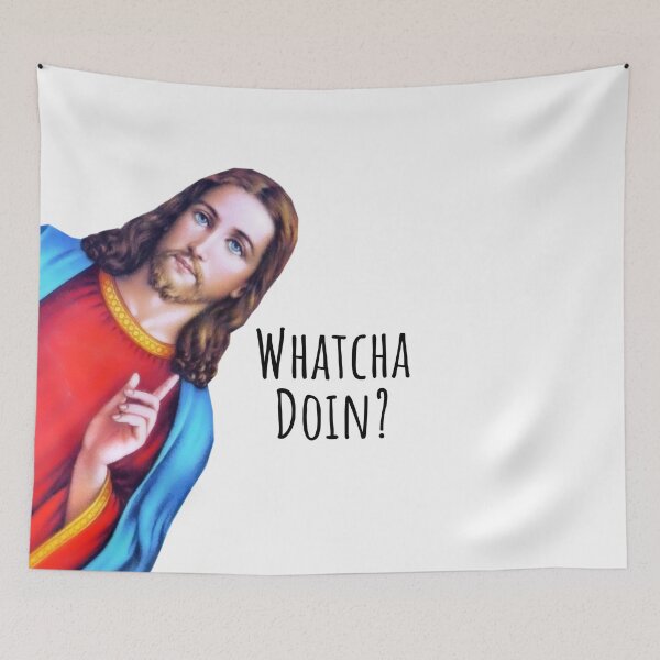 Item preview, Jesus: Whatcha Doing? Meme, Jesus is watching Meme designed and sold by OutLoudDesigns.