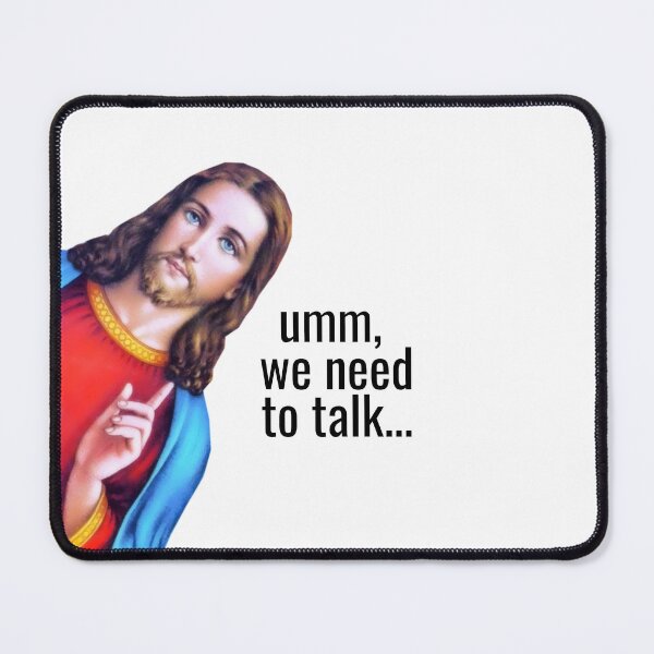 Item preview, Jesus: Umm We need to talk Meme, Jesus is watching Meme designed and sold by OutLoudDesigns.