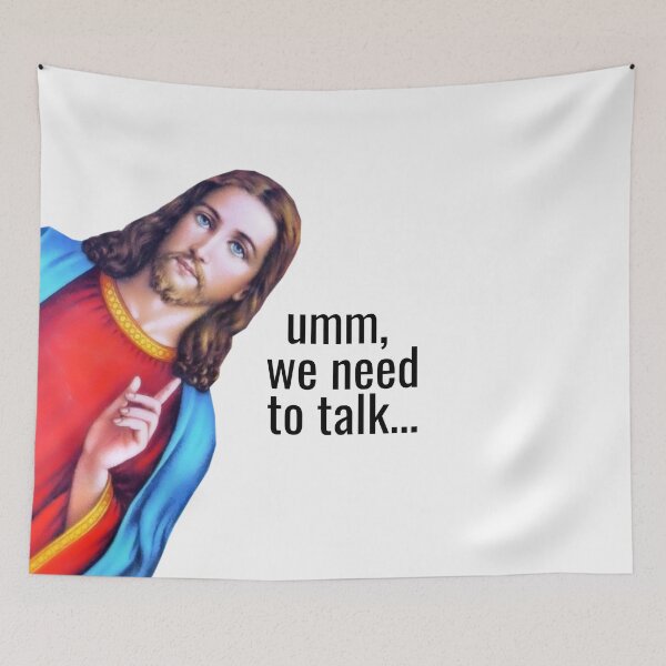 Item preview, Jesus: Umm We need to talk Meme, Jesus is watching Meme designed and sold by OutLoudDesigns.