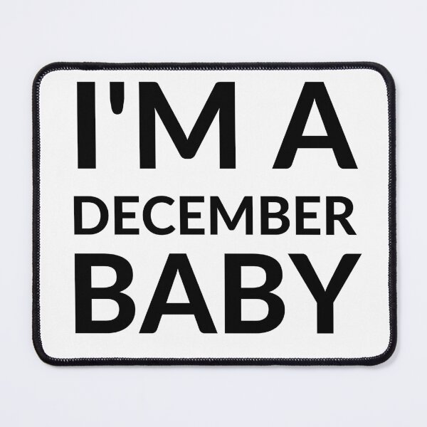 Item preview, I'M A DECEMBER BABY designed and sold by RobbiesMusic.