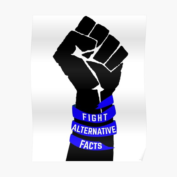  Fight Alternative Facts Poster For Sale By Itsconnoro Redbubble