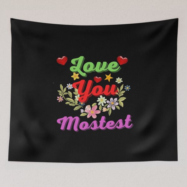 Item preview, Love You Mostest - Happy Valentines Day Quotes designed and sold by Delandor.