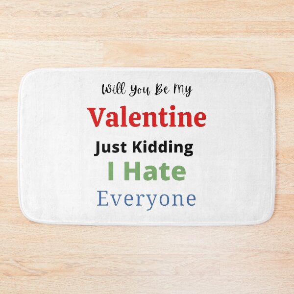 Item preview, Will You Be My Valentine Just Kidding I Hate Everyone - funny T-Shirts Quotes designed and sold by Designspot2020.