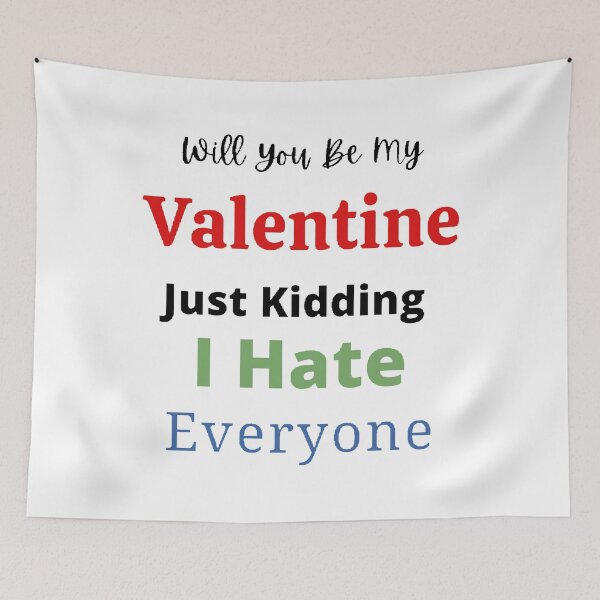 Item preview, Will You Be My Valentine Just Kidding I Hate Everyone - funny T-Shirts Quotes designed and sold by Designspot2020.