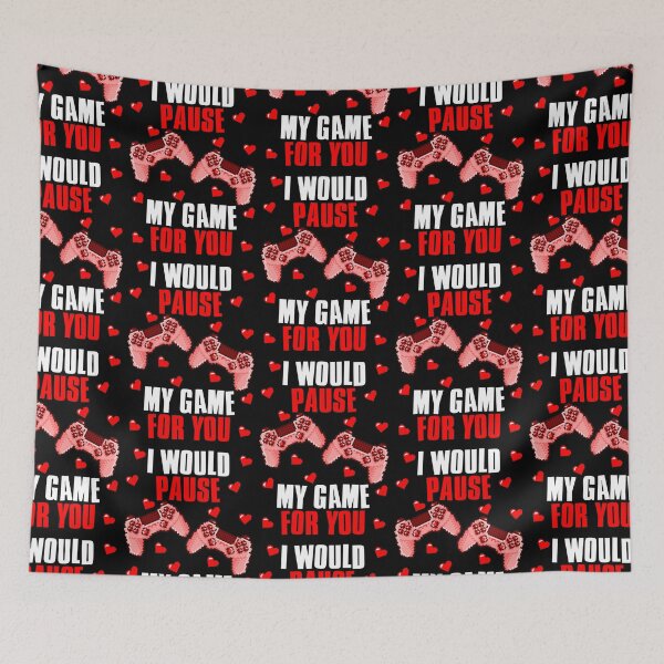 Item preview, I Would Pause My Game For You, Valentines Gaming designed and sold by FNStuff.