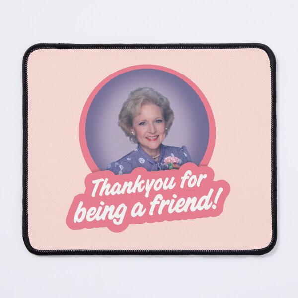 Item preview, Betty White "Thankyou for being a friend" – The Golden Girls designed and sold by VonBraun.