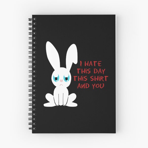 Item preview, hate this day, this shirt and you, cool bunny sayings, mean sayings designed and sold by Kirei-Lily.