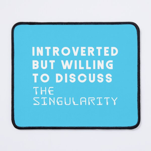 Item preview, introverted but willing to discuss the singularity designed and sold by popmosist.