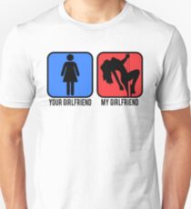 YOUR GIRLFRIEND MY GIRLFRIEND Unisex T-Shirt