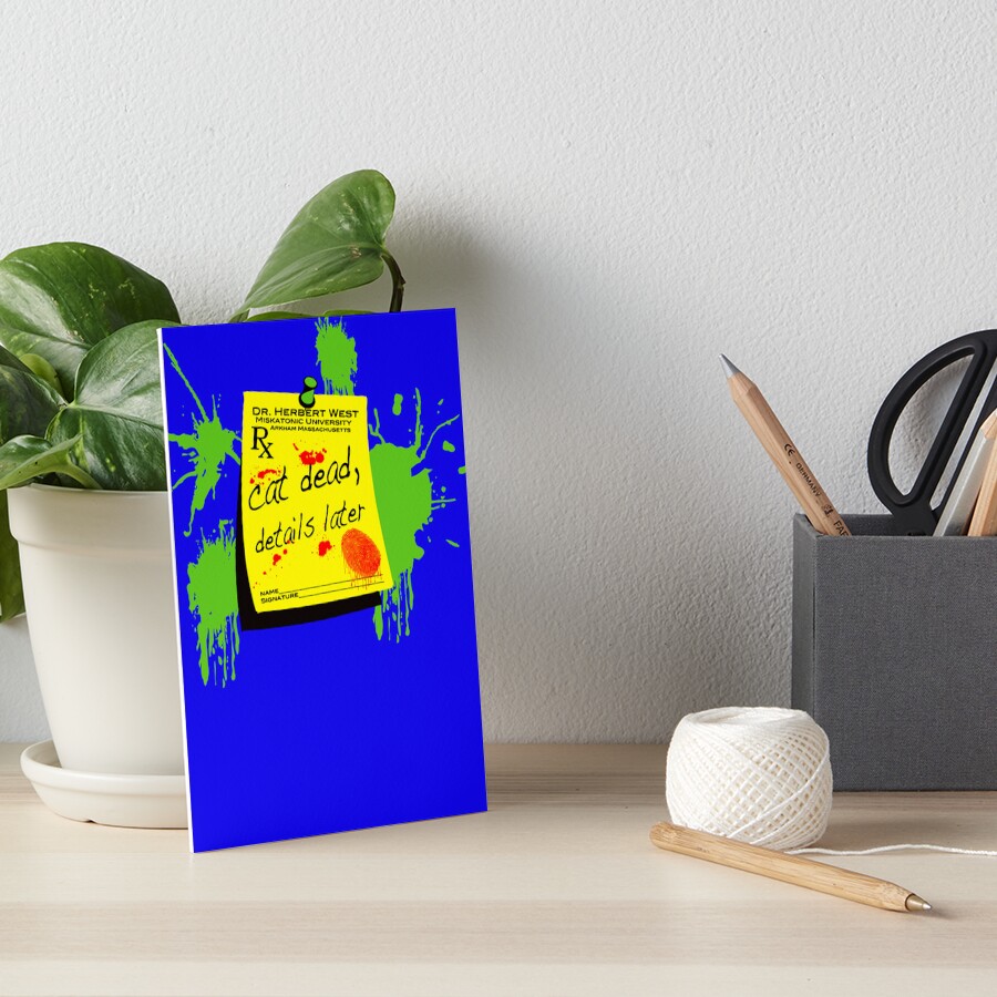 "ReAnimator Cat Dead, Details Later Sticker" Art Board Print by