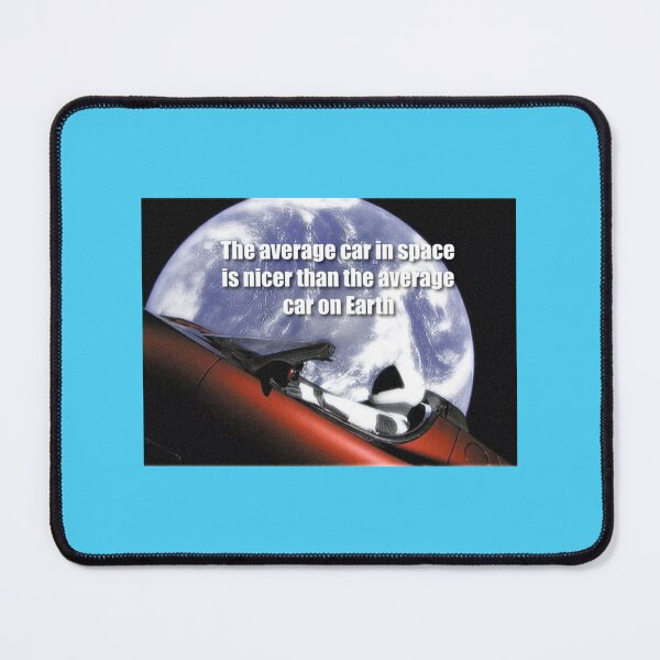 Item preview, The average car in space in nicer than than the average car on earth   designed and sold by popmosist.